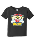 💪🏽 Daddy’s Muscles 💪🏽 Tee